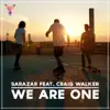 Sarazar - We Are One (feat. Craig Walker) - Single